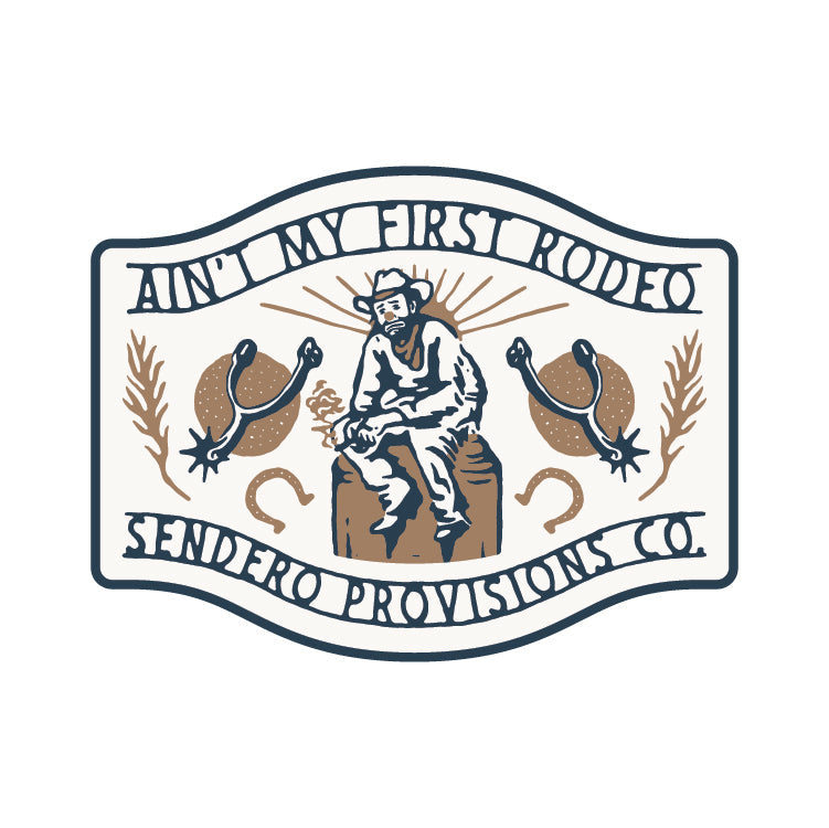 Sendero Ain't My First Rodeo
