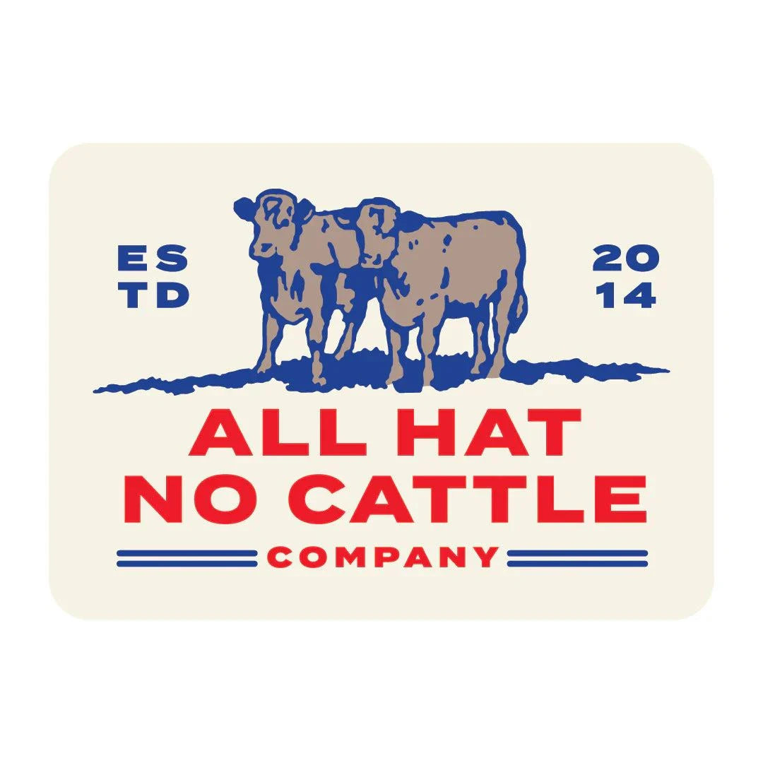 Vinyl die-cut sticker featuring "All Hat No Cattle" design with cattle graphic.
