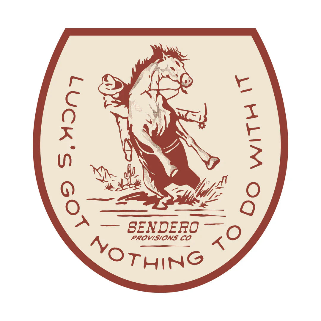 Sendero No Luck Sticker featuring vintage cowboy theme and phrase "Luck's Got Nothing to Do with It," 3x3.15 inches, vinyl die-cut, glossy finish.